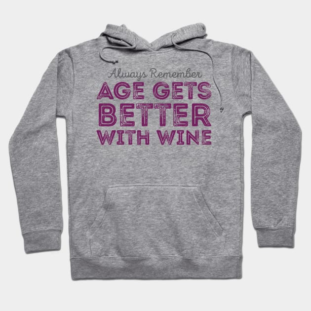 Age Better With Wine Hoodie by oddmatter